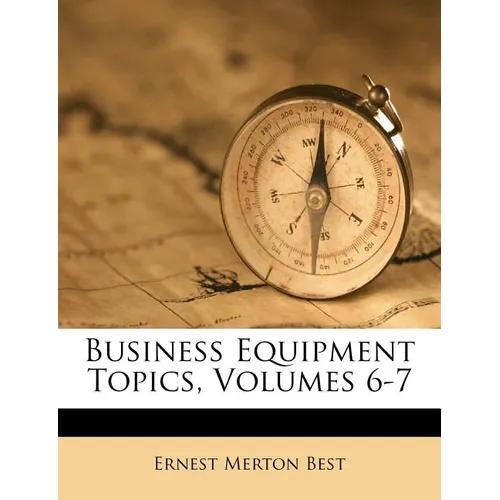 Business Equipment Topics, Volumes 6-7