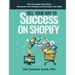 Sell Your Way to Success on Shopify: How to Create Your Store, Showcase Your Products, and Increase Your Sales