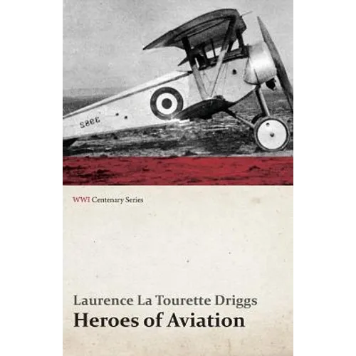 Heroes of Aviation (WWI Centenary Series)