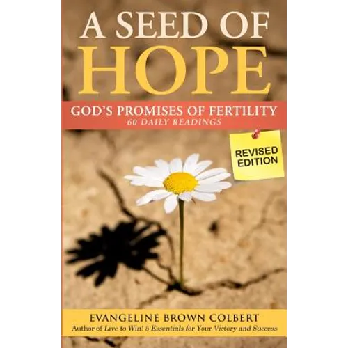 A Seed of Hope: God's Promises of Fertility - REVISED Edition