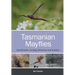 Tasmanian Mayflies: Identification, Ecology, Behaviour and Imitation