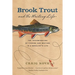 Brook Trout & the Writing Life: The Intermingling of Fishing and Writing in a Novelist's Life