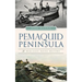 Pemaquid Peninsula: A Midcoast Maine History