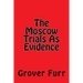 The Moscow Trials As Evidence