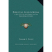 Biblical Allegorism: A Key to the Mysteries of the Kingdom of God
