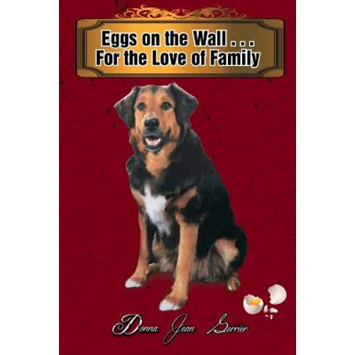 Eggs on the Wall . . . For the Love of Family