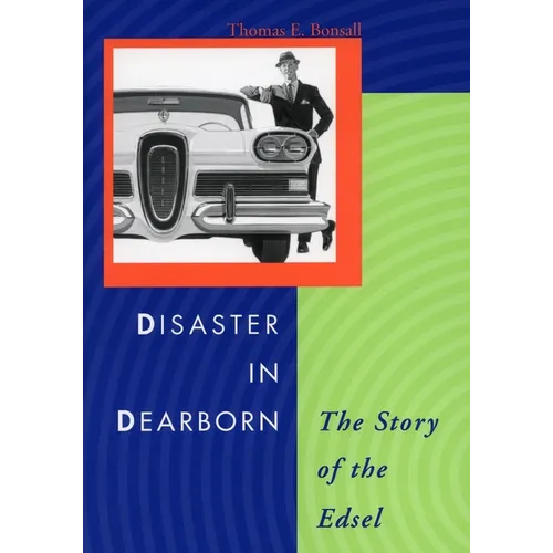 Disaster in Dearborn: The Story of the Edsel