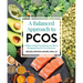 A Balanced Approach to Pcos: 16 Weeks of Meal Prep & Recipes for Women Managing Polycystic Ovarian Syndrome