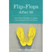Flip-Flops After Fifty: And Other Thoughts on Aging I Remembered to Write Down