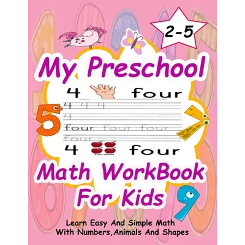 Preschool Math WorkBook For Kids: Give your child all the practice, Math Activity Book, practice for preschoolers, First Handwriting, Coloring Book, e