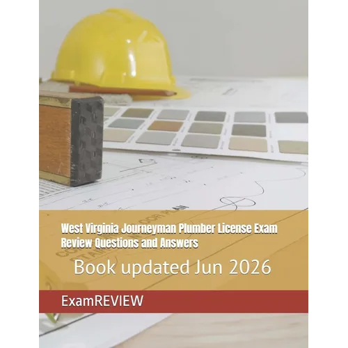 West Virginia Journeyman Plumber License Exam Review Questions and Answers