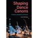 Shaping Dance Canons: Criticism, Aesthetics, and Equity