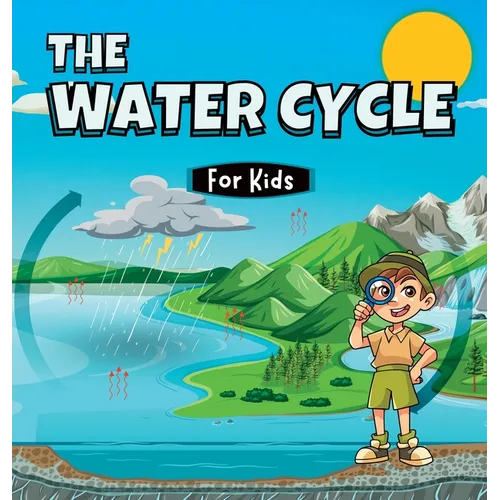 The Water Cycle for Kids: Learn what its stages are and what they consist of