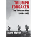 Triumph Forsaken: The Vietnam War, 1954-1965