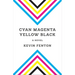 Cyan Magenta Yellow Black
