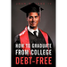 How to Graduate from College Debt-Free