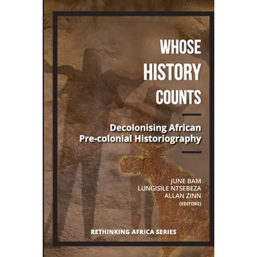 Whose History Counts?: Decolonising African Pre-colonial Historiography