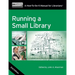 Running a Small Library, Second Edition: A How-To-Do-It Manual for Librarians