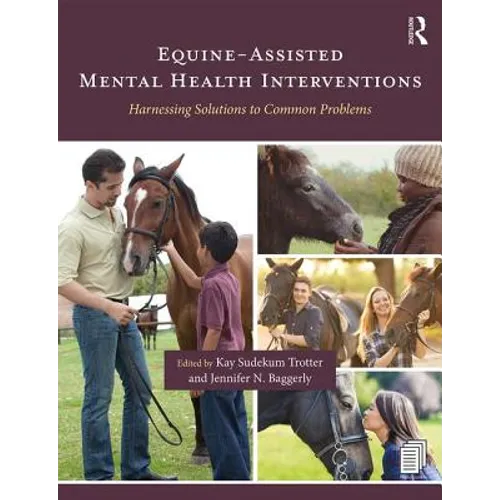 Equine-Assisted Mental Health Interventions: Harnessing Solutions to Common Problems