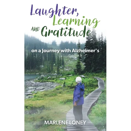 Laughter, Learning and Gratitude on a Journey with Alzheimer's