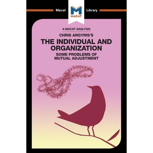 An Analysis of Chris Argyris's Integrating the Individual and the Organization