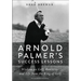 An Arnold Palmer's Success Lessons: Wisdom on Golf, Business, and Life from the King of Golf