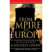 From Empire to Europe: The Decline and Revival of British Industry Since the Second World War
