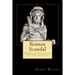 Roman Scandal: A Brief History of Murder, Adultery, Rape, Slavery, Animal Cruelty, Torture, Plunder, and Religious Persecution in the