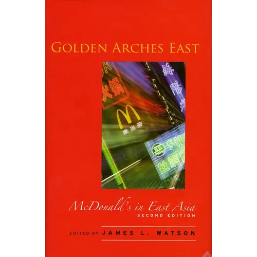 Golden Arches East: McDonald's in East Asia