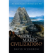 What Makes Civilization?: The Ancient Near East and the Future of the West