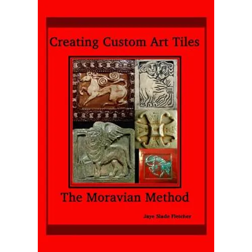 Creating Custom Art Tiles: The Moravian Method