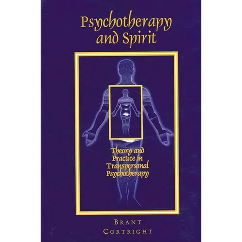 Psychotherapy and Spirit: Theory and Practice in Transpersonal Psychotherapy