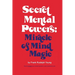 Secret Mental Powers: Miracle of Mind Magic