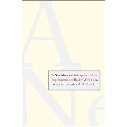 New Mimesis: Shakespeare and the Representation of Reality