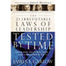 The 21 Irrefutable Laws of Leadership Tested by Time: Those Who Followed Them...and Those Who Didn't