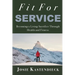 Fit For Service: Becoming a Living Sacrifice Through Health and Fitness