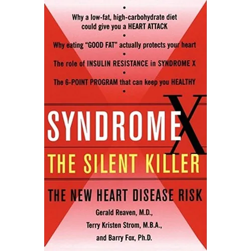 Syndrome X: The Silent Killer: The New Heart Disease Risk