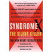 Syndrome X: The Silent Killer: The New Heart Disease Risk