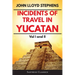 Incidents of Travel in Yucatan Volumes 1 and 2 (Annotated, Illustrated): Vol I and II
