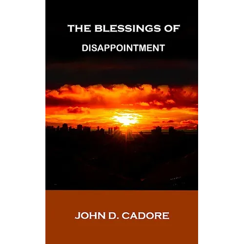 The Blessings of Disappointment