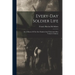 Every-day Soldier Life: Or A History Of The One Hundred And Thirteenth Ohio Volunteer Infantry