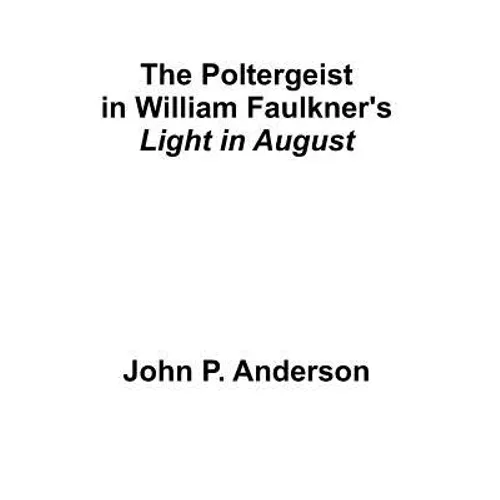 The Poltergeist in William Faulkner