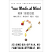 Your Medical Mind: How to Decide What Is Right for You