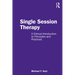 Single Session Therapy: A Clinical Introduction to Principles and Practices