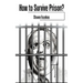 How to Survive Prison?