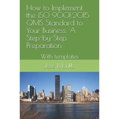 How to Implement the ISO QMS Standard to Your Business: A Step-By-Step Process With Module Template