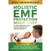 Holistic EMF Protection Made Easy: Practical Solutions to Safeguard Your Home and Loved Ones From The Health Risks of Radiation Exposure: Practical so