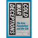 Cold War Deceptions: The Asia Foundation and the CIA