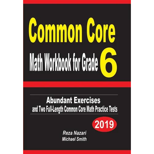 Common Core Math Workbook for Grade 6: Abundant Exercises and Two Full-Length Common Core Math Practice Tests