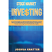 Stock Market Investing: A Practical Guide To Approaching Stock Markets To Make Money And Build Passive Income Streams Through Easy, Simple And Long-Te